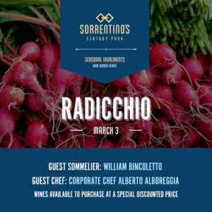 Sorrentino's Century Park | Seasonal Ingredients Wine Dinner Series - Radicchio | March 3, 2026 | 6:30 PM