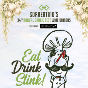 Garlic Fest Wine Dinner: Sorrentino's Downtown | April 9, 2026 | 6:30 PM presented by Vendemmia Intl Wines