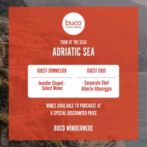 Buco Windermere Wine Dinner: Adriatic Sea | May 20, 2026 | 6:30 PM