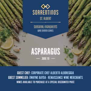 Sorrentino's St. Albert | Seasonal Ingredients Wine Dinner Series - Asparagus | June 10, 2026 | 6:30 PM