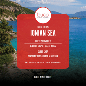 Buco Windermere Wine Dinner: Ionian Sea | September 23, 2026 | 6:30 PM